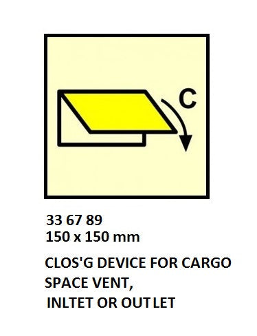 FIRE CONT SYMBOL, 150 x 150 MM, CLOS'G DEVICE FOR CARGO SPACE VENT , INLTET OR OUT LET